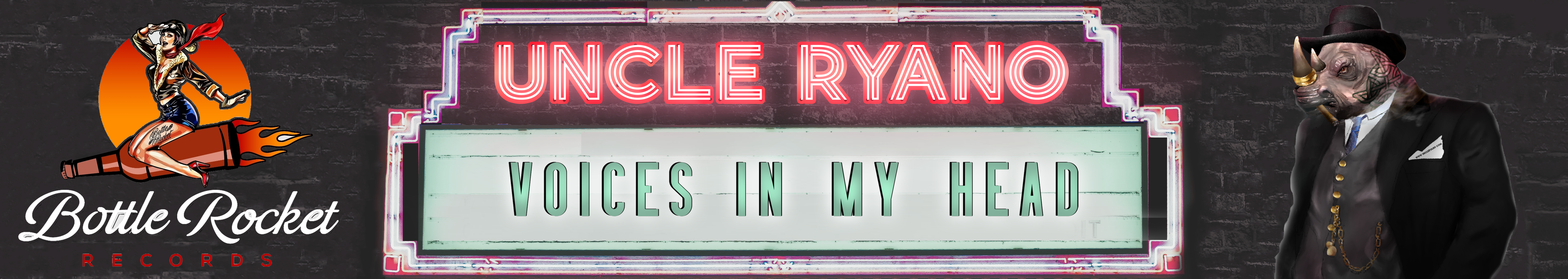 Uncle Ryano Marquee, Voices In My Head with Bottle Rocket Logo and Uncle Ryano Rhino image